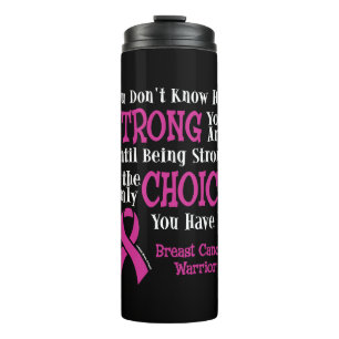 You Don't Know How Strong...Breast Cancer Thermal Tumbler