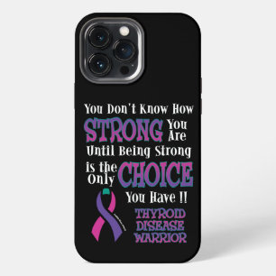 You Don't Know How Strong...Thyroid Disease iPhone 13 Pro Max Case