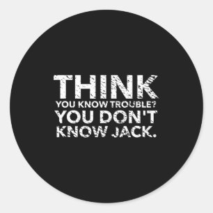 You Don't Know Jack  Classic Round Sticker