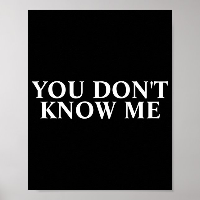 You Dont Know Me  Poster (Front)
