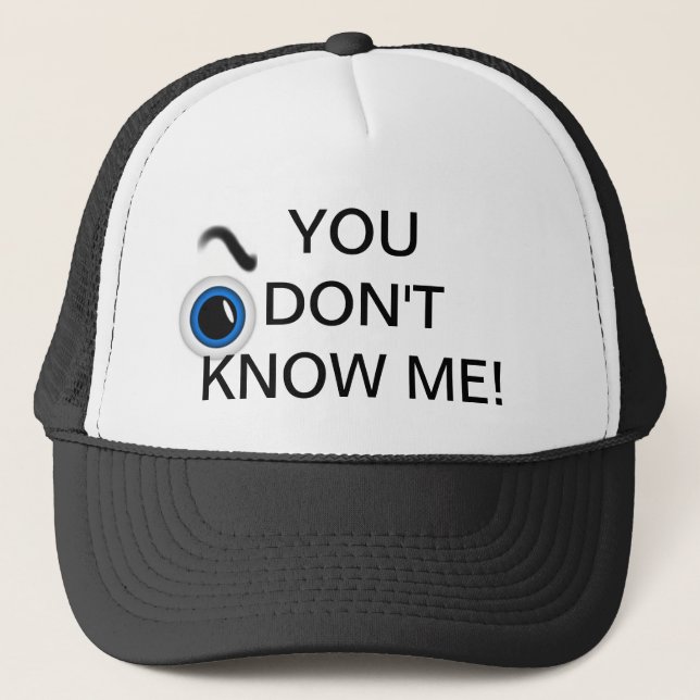You don't know me trucker hat (Front)