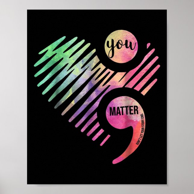 You Don't Let Your Story End Semicolon  Poster (Front)