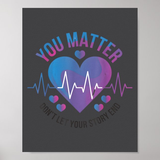 You Don't Let Your Story End Suicide Prevention  Poster (Front)
