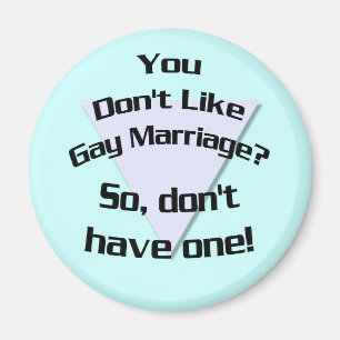 You Don't Like Gay Marriage? (Magnet) Magnet