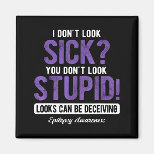 You Don't Look Stud Elepsy Awareness  Magnet