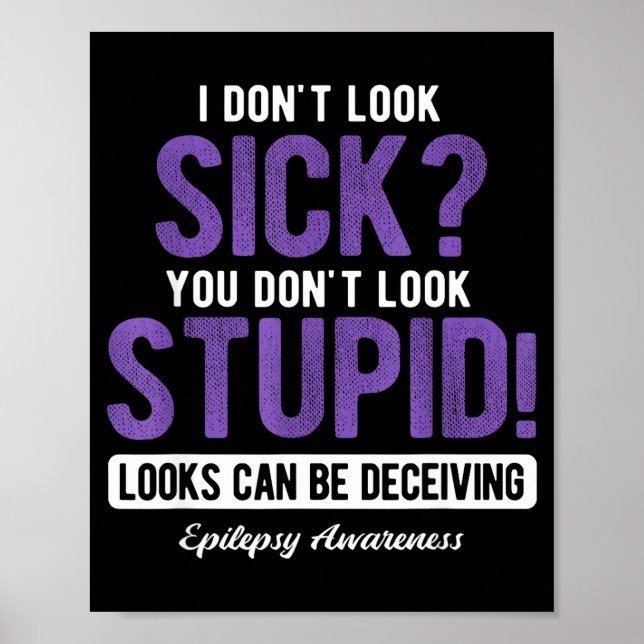 You Don't Look Stud Elepsy Awareness  Poster (Front)
