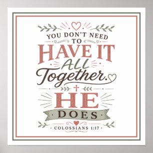 You Don't Need It Together He Does Spiritual Quote Poster