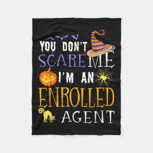 You Dont Scare Enrolled Agent Halloween Saying Fun Fleece Blanket