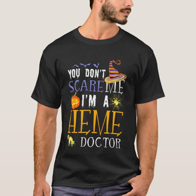 You Don't Scare Heme Doctor Halloween Saying Fun T-Shirt (Front)