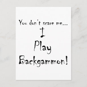 You don't scare me...Backgammon Postcard