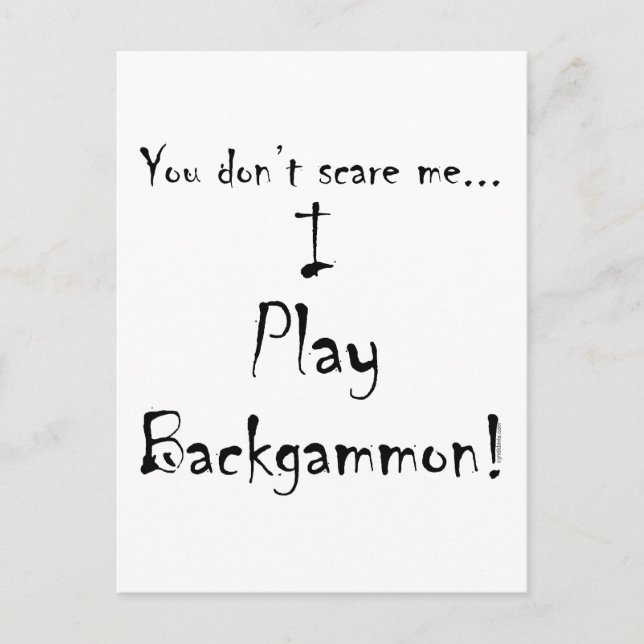 You don't scare me...Backgammon Postcard (Front)