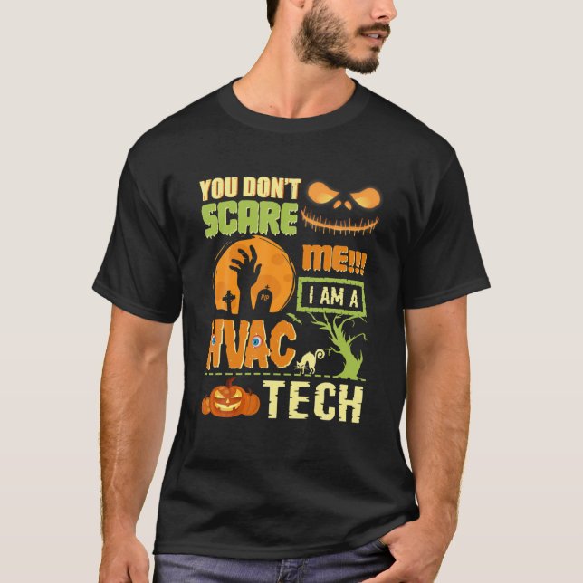 You Don't Scare Me HVAC Tech Technicians Halloween T-Shirt (Front)