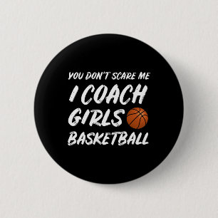 You Don't Scare Me I Coach Girls Sketll Coaching 1 6 Cm Round Badge