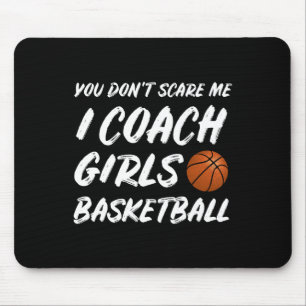 You Don't Scare Me I Coach Girls Sketll Coaching 1 Mouse Pad