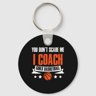 You Don't Scare Me I Coach Girls Sketll Coaching Key Ring