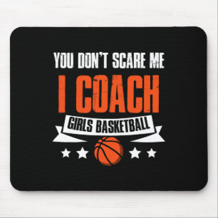 You Don't Scare Me I Coach Girls Sketll Coaching  Mouse Pad