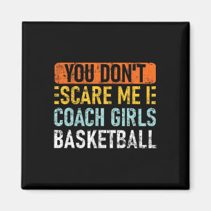 You Don't Scare Me I Coach Girls Sketll Magnet