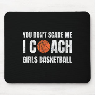 You Don't Scare Me I Coach Girls Sketll Sports Coa Mouse Pad