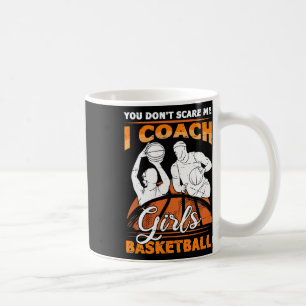 You Don't Scare Me I Coach Girls Sketll Vintage De Coffee Mug