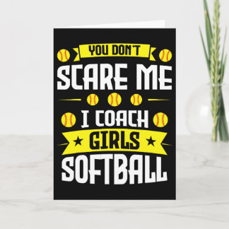 You Don't Scare Me I Coach Girls Softll Softll Tra Card