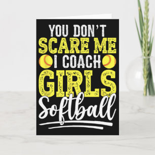 You Don't Scare Me I Coach Girls Sports Card