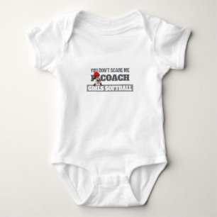 You Don't Scare Me I Coach Softball Baby Bodysuit