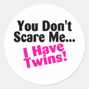 You Dont Scare Me I Have Twins Girls Classic Round Sticker