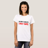 You don't scare me i have twins t shirt for moms (Front Full)