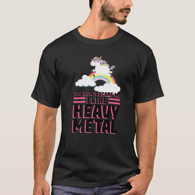 you don't scare me I like heavy metal music festiv T-Shirt (Front)