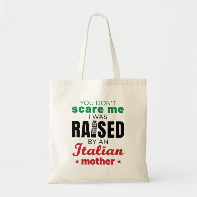 You Don't Scare Me I Was Raised by Italian Mum Tote Bag (Front)