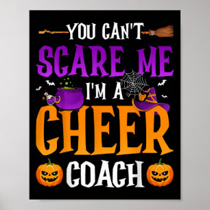 You Dont Scare Me Im A Cheer Coach Poster