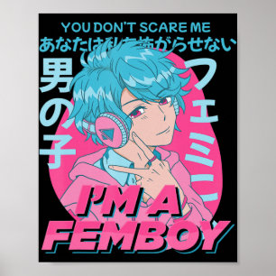 You Don't Scare Me I'm A Femboy Aesthetic Pastel A Poster