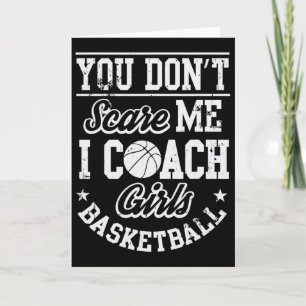 You Don't Scare Me I'm A Girls Sketll Coach  Card