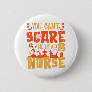 You Don't Scare Me I'm A Nurse 6 Cm Round Badge
