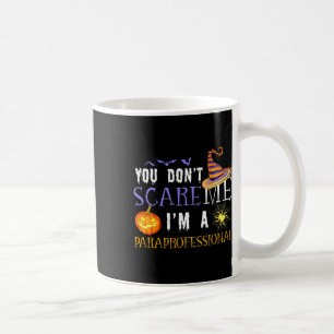 You Don't Scare Me I'm A Paraprofessional Hallowee Coffee Mug
