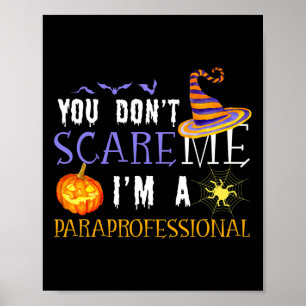 You Don't Scare Me I'm A Paraprofessional Hallowee Poster