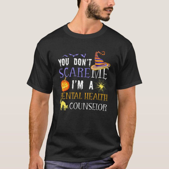 You Don't Scare Me I'm Mental Health Counsellor Ha T-Shirt (Front)