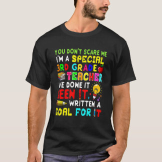 You Don't Scare Me I'm Proud A Special 3rd Grade T T-Shirt