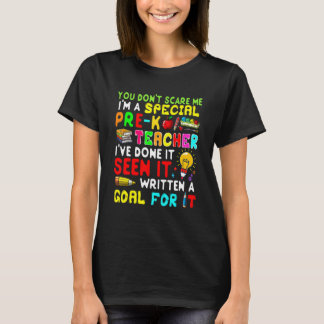 You Don't Scare Me I'm Proud A Special Pre K Teach T-Shirt