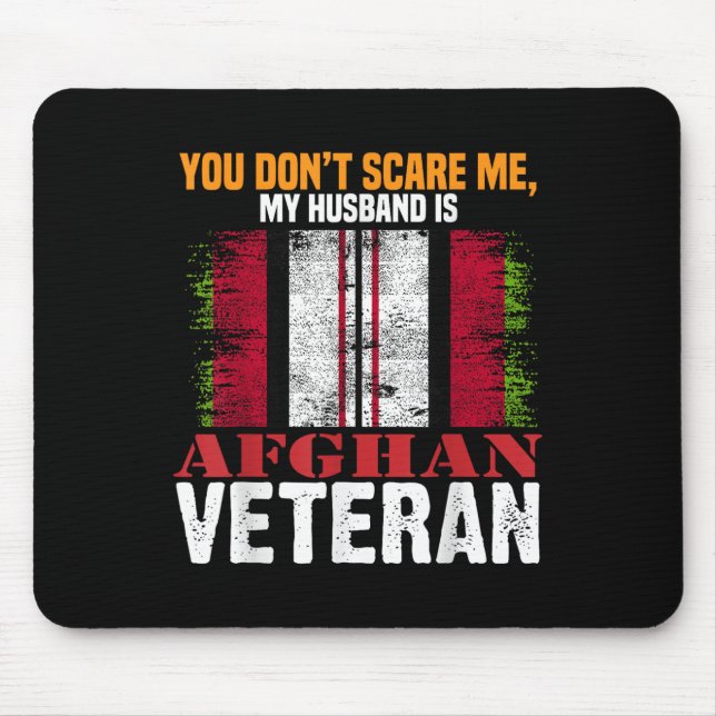 You Dont Scare Me My Husband Is Afghan Veteran Afg Mouse Pad (Front)