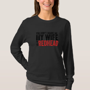 You Don't Scare Me My Wife is a RedHead Vintage T-Shirt