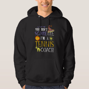 You Dont Scare Tennis Coach Outfit Halloween Costu Hoodie