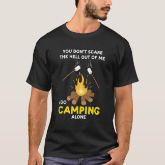 You Don't Scare The Hell I Go Camping Camper Carav T-Shirt