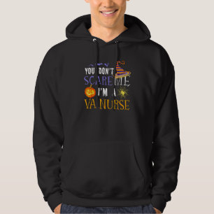 You Don't Scare VA Nurse Funny Halloween Costume Hoodie