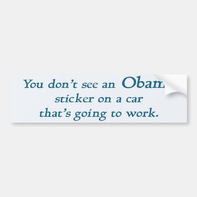 You don't see an Obama sticker.... Bumper Sticker (Front)
