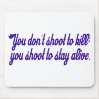 You don't shoot to kill;