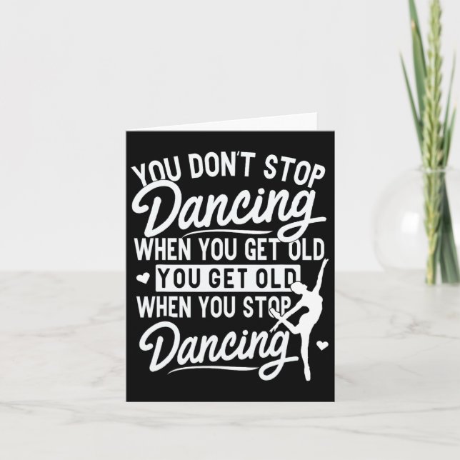 You Don't Stop Dancing When You Get Old Cute Dance Card (Front)