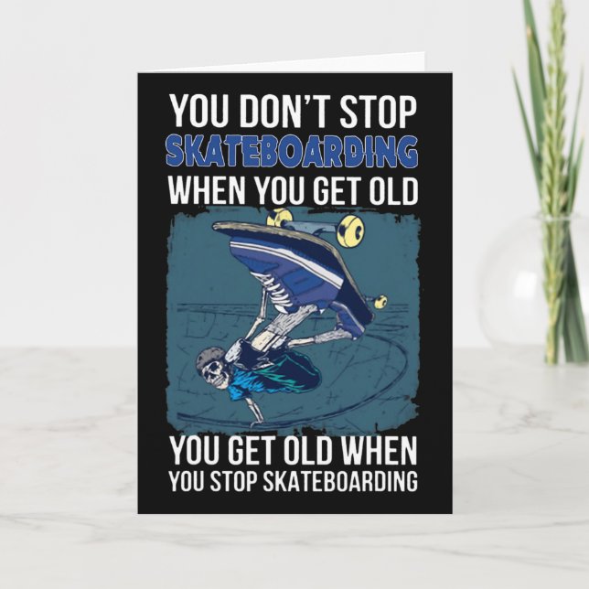 You Don't Stop Skateboarding When You Get Old Funn Card (Front)