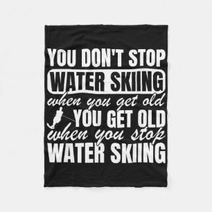 You Don't Stop Water Skiing When Get Old - Vintage Fleece Blanket