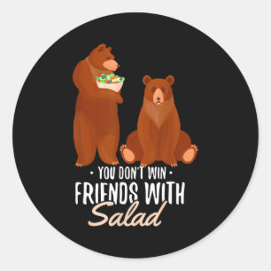 You Dont Win Friends With Salad Funny Vegan Bear S Classic Round Sticker